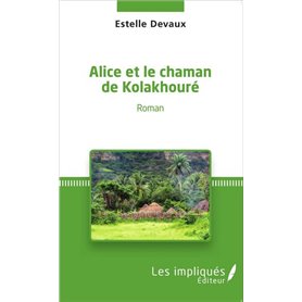 Alice et le chaman de kolakhoure