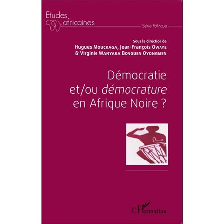 Démocratie et/ou démocrature en Afrique Noire?