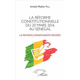 La réforme constitutionnelle du 20 mars 2016 au Sénégal