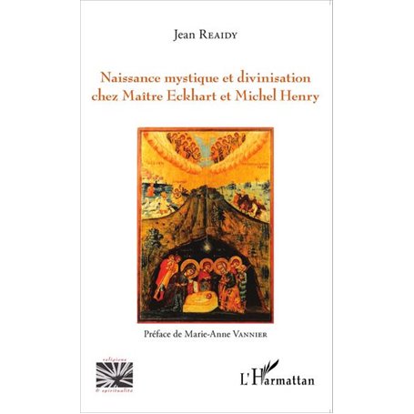 Naissance mystique et divinisation chez Maître Eckhart et Michel Henry