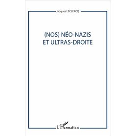 (Nos) Néo-nazis et ultras-droites