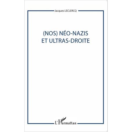 (Nos) Néo-nazis et ultras-droites