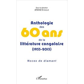 Anthologie des 60 ans de la littérature congolaise (1953-2013)