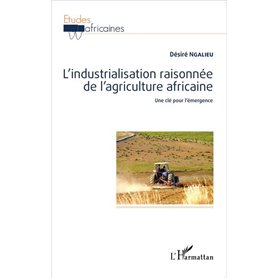 L'industrialisation raisonnée de l'agriculture africaine