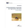 L'industrialisation raisonnée de l'agriculture africaine