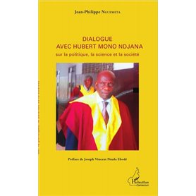 Dialogue avec Hubert Mono Ndjana sur la politique, la science et la société