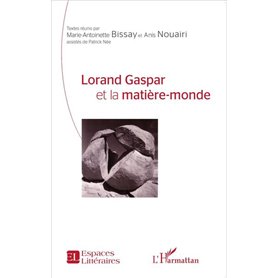 Lorand Gaspar et la matière-monde