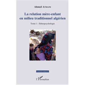 La relation mère-enfant en milieu traditionnel algérien