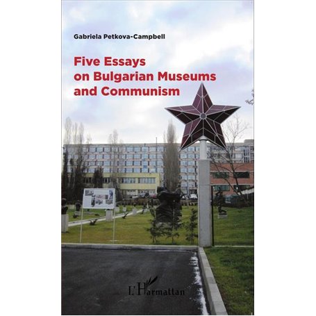 Five Essays on Bulgarian Museums and Communism