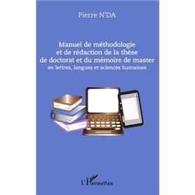 Manuel de méthodologie et de rédaction de la thèse de doctorat et du mémoire de master