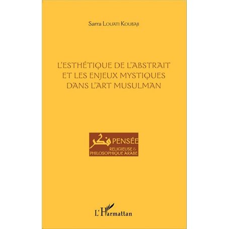 L'esthétique de l'abstrait et les enjeux mystiques dans l'art musulman