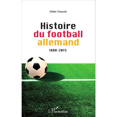 Histoire du football allemand 1888-2015