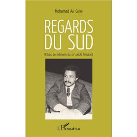 Regards du sud. Bribes de mémoire du XXè siècle finissant