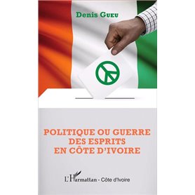 Politique ou guerre des esprits en Côte d'Ivoire