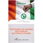 Politique ou guerre des esprits en Côte d'Ivoire