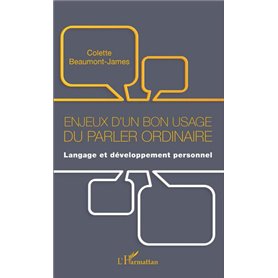 Enjeux d'un bon usage du parler ordinaire