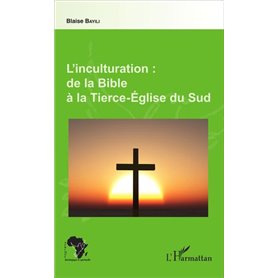 L'inculturation : de la Bible à la Tierce-Église du Sud