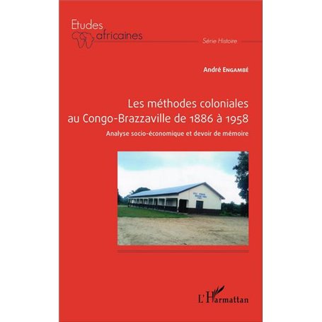 Les méthodes coloniales au Congo-Brazzaville de 1886 à 1958