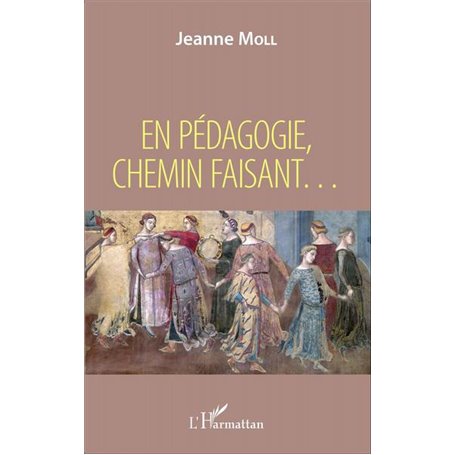 En pédagogie, chemin faisant ...