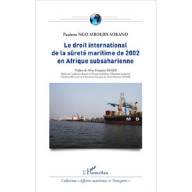 Le droit international de la sûreté maritime de 2002 en Afrique subsaharienne