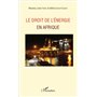 Le droit de l'énergie en Afrique