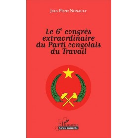 Le 6è congrès extraordinaire du Parti congolais du Travail