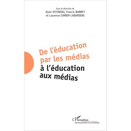 De l'éducation par les médias à l'éducation aux médias