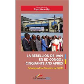 La rébellion de 1964 en RD Congo : cinquante ans après