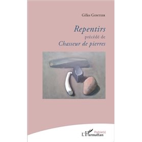 Repentirs précédé de Chasseur de pierres