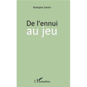 De l'ennui au jeu