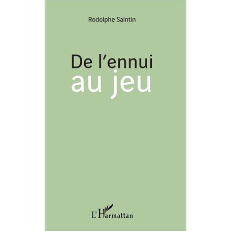 De l'ennui au jeu