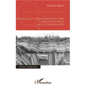 Critique de la vie quotidienne en Chine à l'aube du XXI e siècle avec les Gao Brothers