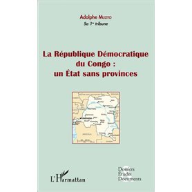 La République Démocratique du Congo : un Etat sans provinces (fascicule broché)