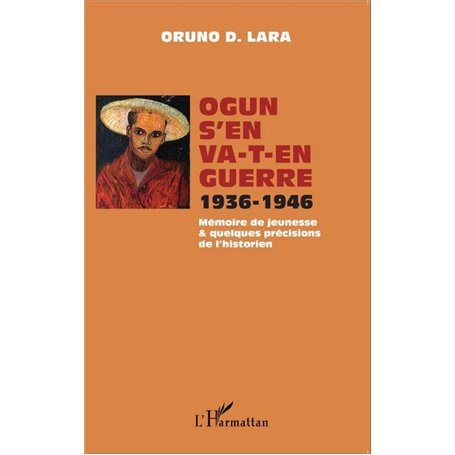 Ogun s'en va-t-en guerre 1936-1946