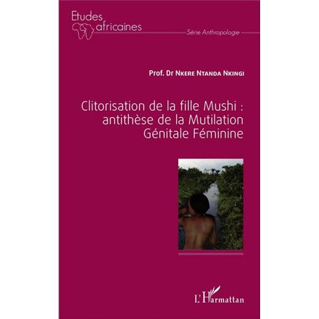 Clitorisation de la fille Mushi : antithèse de la Mutilation Génitale Féminine