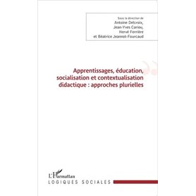 Apprentissages, éducation, socialisation et contextualisation didactique : approches plurielles