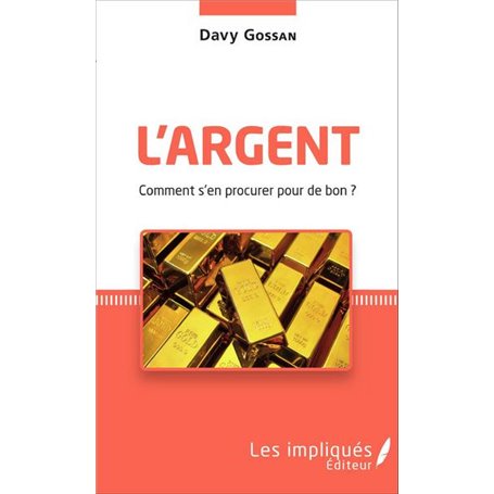 L'argent comment s'en procurer pour de bon ?