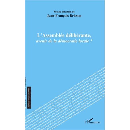 L'assemblée délibérante, avenir de la démocratie locale ?