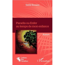 Paradis ou Enfer au temps de mon enfance