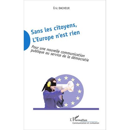 Sans les citoyens, l'Europe n'est rien