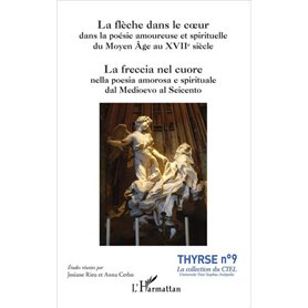 La flèche dans le coeur dans la poésie amoureuse et spirituelle du Moyen Âge au XVIIe siècle