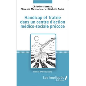 Handicap et fratrie dans un centre d'action médico-sociale précoce