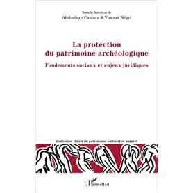 La protection du patrimoine archéologique