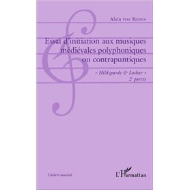 Essai d'initiation aux musiques médiévales polyphoniques ou contrapuntiques