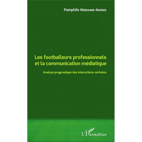 Les footballeurs professionnels et la communication médiatique