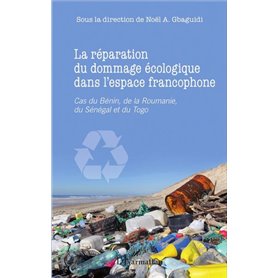 La réparation du dommage écologique dans l'espace francophone