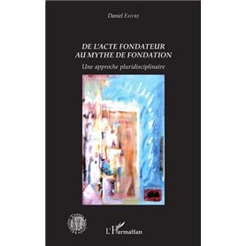 De l'acte fondateur au mythe de fondation