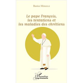 Le pape François, les tentations et les maladies des chrétiens