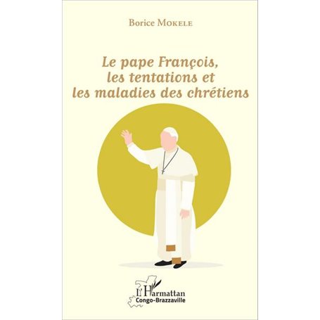 Le pape François, les tentations et les maladies des chrétiens