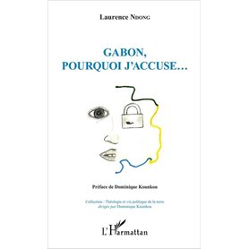 Gabon, pourquoi j'accuse...